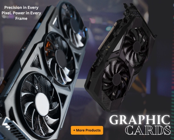 Graphic Cards